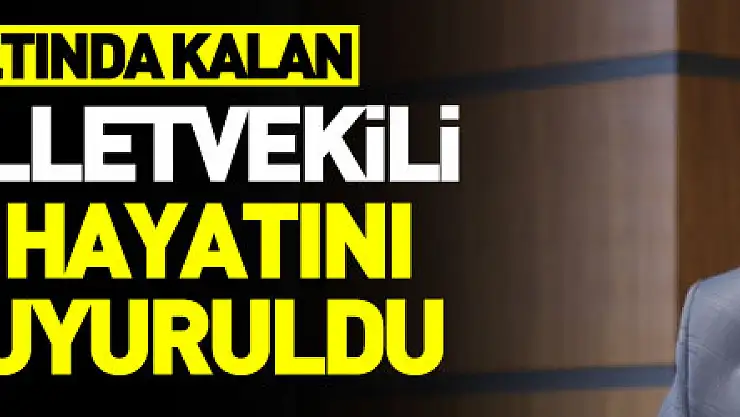 Depremde enkaz altında kalan Adıyaman Milletvekili Yakup Taş'ın hayatını kaybettiği duyuruldu