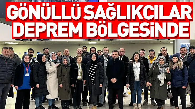 Gönüllü Sağlıkçılar Deprem Bölgesinde