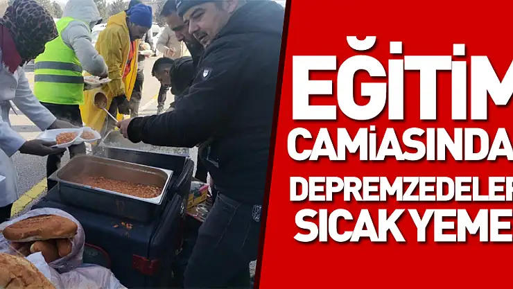 eğitim camiasından depremzedelere sıcak yemek