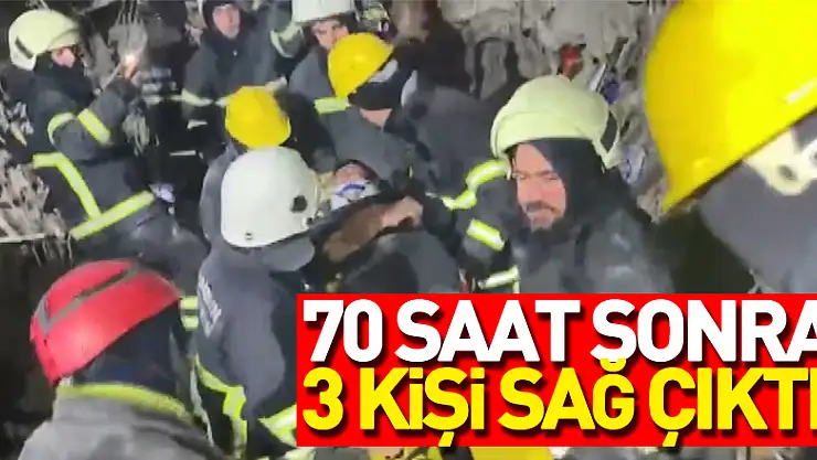 Enkazdan 70 saat sonra 3 kişi sağ olarak kurtarıldı