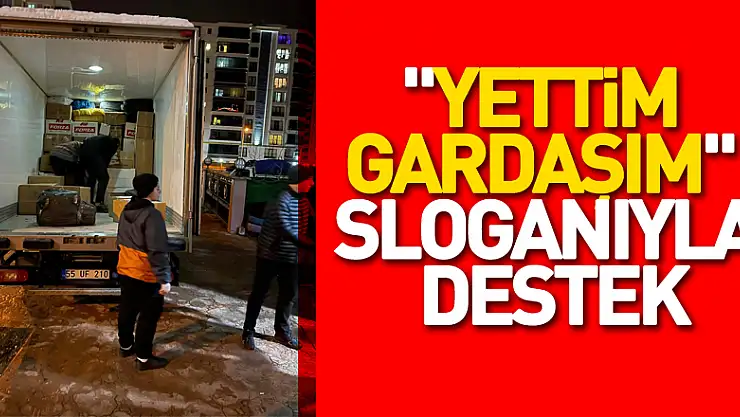 'Yettim gardaşım' sloganıyla destek