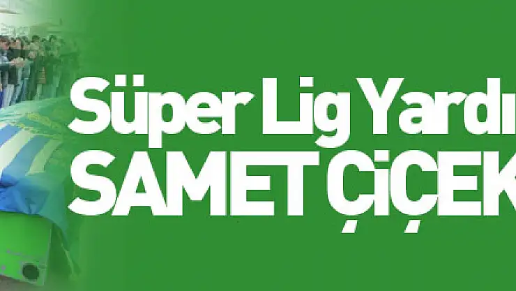 Süper Lig Yardımcı Hakemi Samet Çiçek'in acı günü