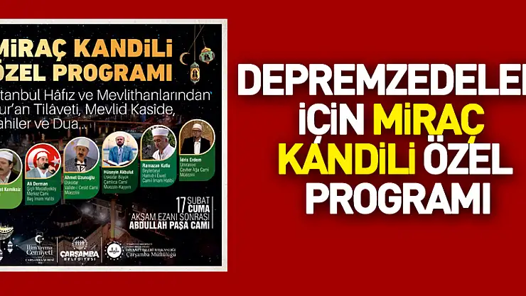 ÇARŞAMBA'DA DEPREMZEDELER İÇİN MİRAÇ KANDİLİ ÖZEL PROGRAMI