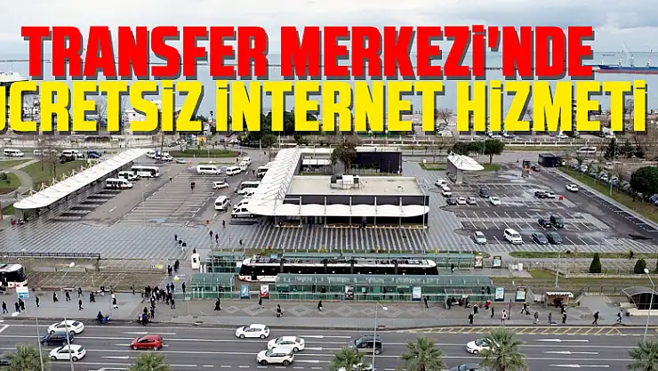 İlçe Toplu Ulaşım Transfer Merkezi'nde ücretsiz internet hizmeti