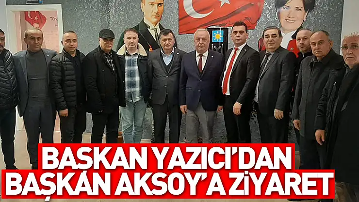 BAŞKAN YAZICI'DAN BAŞKAN AKSOY'A ZİYARET
