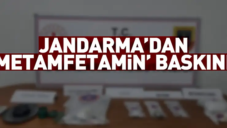 Jandarma'dan 'metamfetamin' baskını!