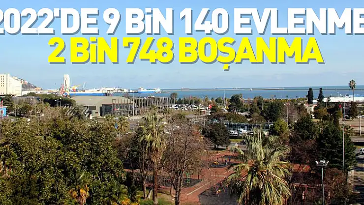 Samsun'da 2022'de 9 bin 140 evlenme, 2 bin 748 boşanma