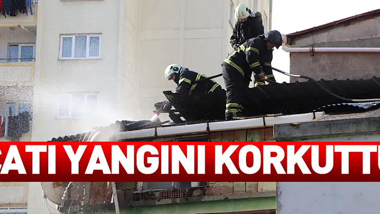 Çatı yangını korkuttu