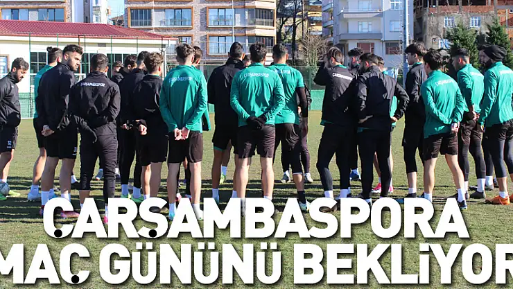 Çarşambaspor, Maç Gününü Bekliyor