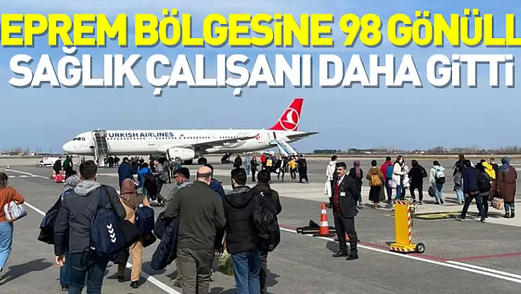 Samsun'dan deprem bölgesine 98 gönüllü sağlık çalışanı daha gitti