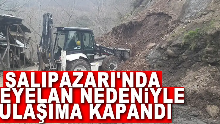 Salıpazarı'nda heyelan nedeniyle grup yolu ulaşıma kapandı