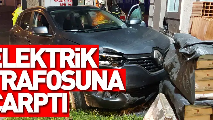Elektrik trafosuna çarptı