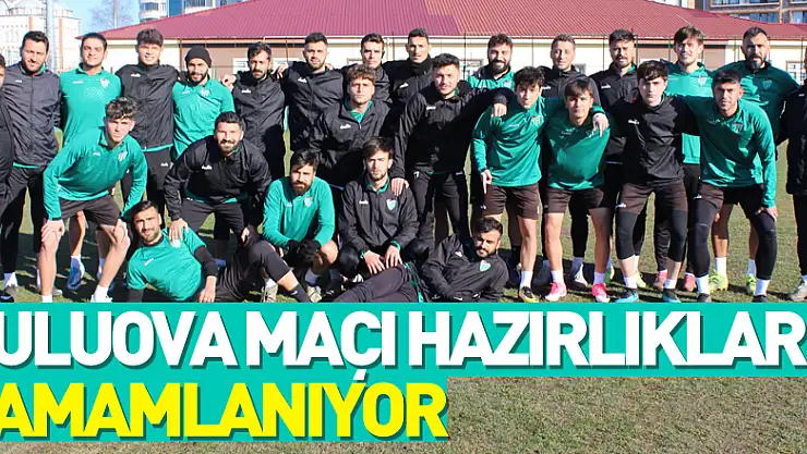 Suluova maçı hazırlıkları tamamlanıyor