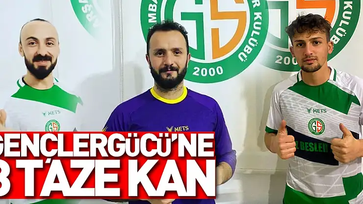 Gençlergücü'ne 3 Taze Kan