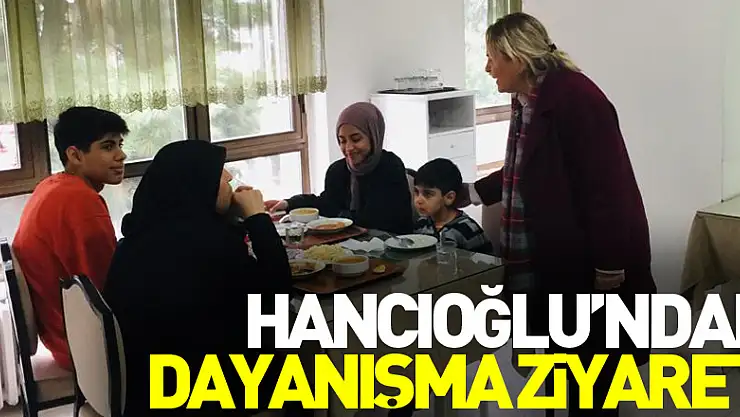 Hancıoğlu'ndan depremzedelere dayanışma ziyareti
