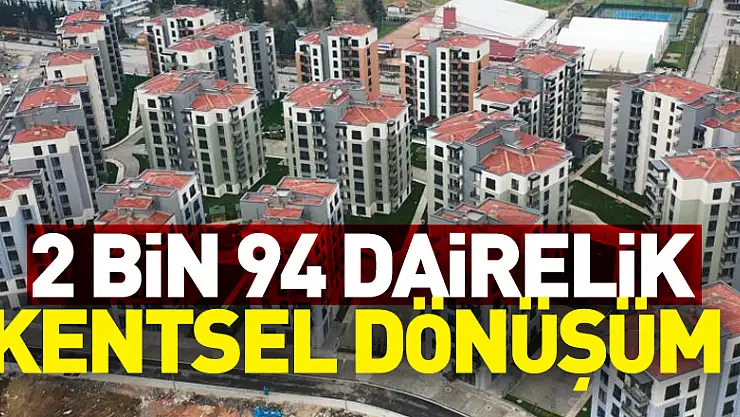 2 bin 94 dairelik kentsel dönüşüm