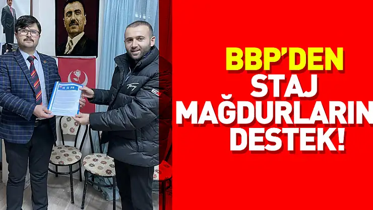 BBP'DEN STAJ MAĞDURLARINA DESTEK!