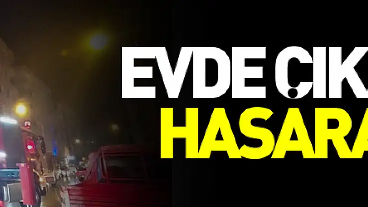 Evde çıkan yangın hasara yol açtı