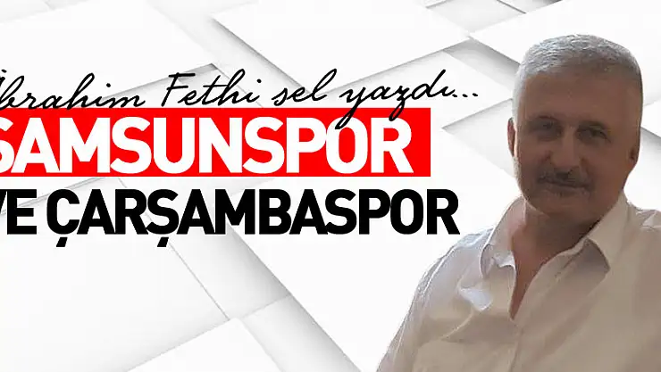 SAMSUNSPOR VE ÇARŞAMBASPOR