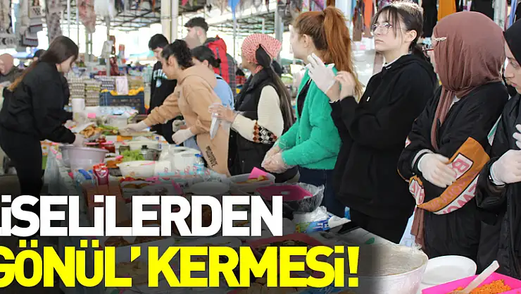 LİSELİLERDEN 'GÖNÜL' KERMESİ!