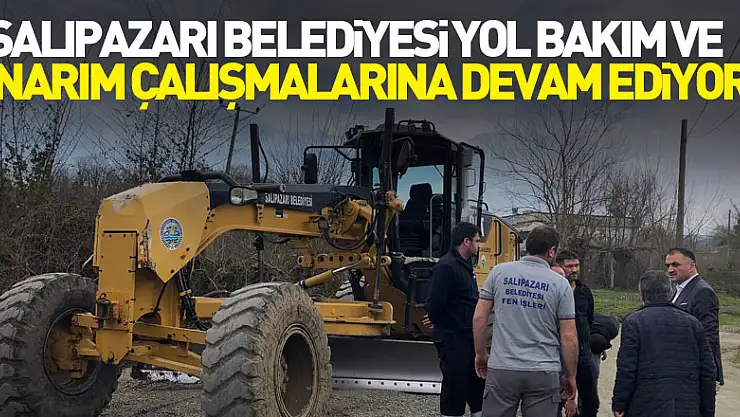 Salıpazarı Belediyesi yol bakım ve onarım çalışmalarına devam ediyor
