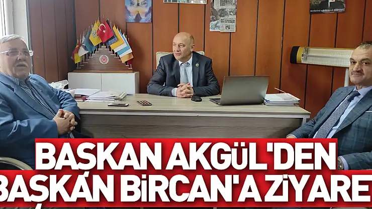 Başkan Akgül'den Başkan Bircan'a ziyaret