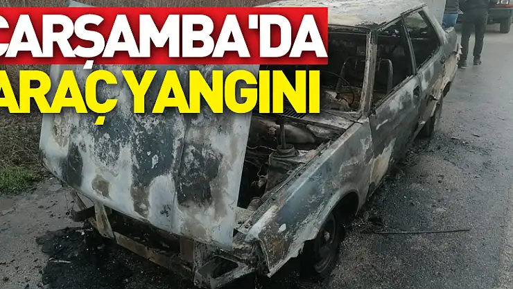 Çarşamba'da araç yangını