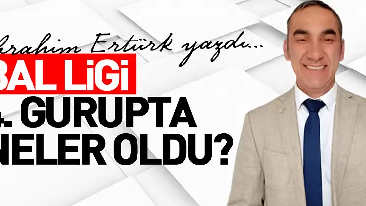 BAL LİGİ 4. GURUPTA NELER OLDU?