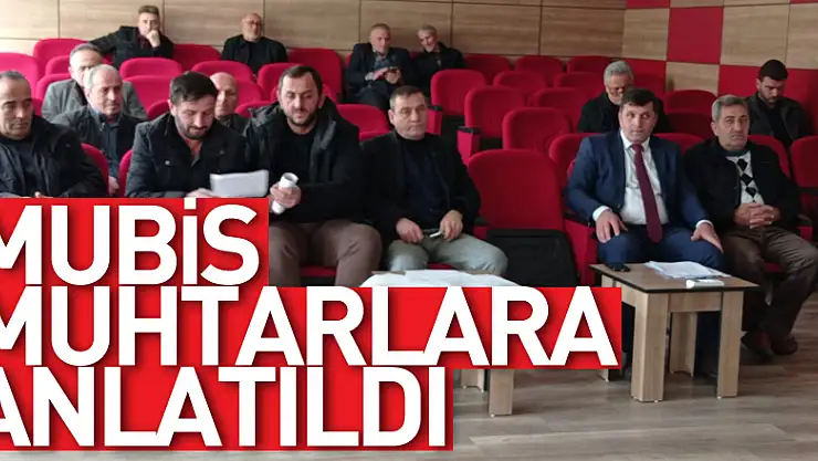 MUBİS muhtarlara anlatıldı