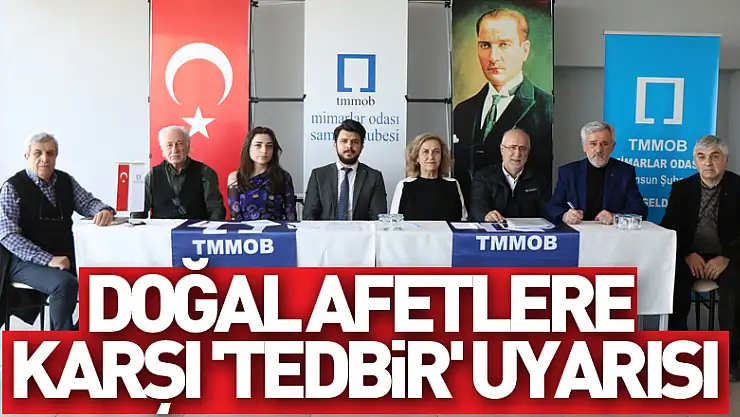 Doğal afetlere karşı 'tedbir' uyarısı