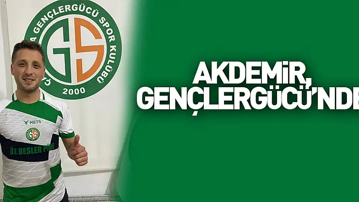 Akdemir, Gençlergücü'nde