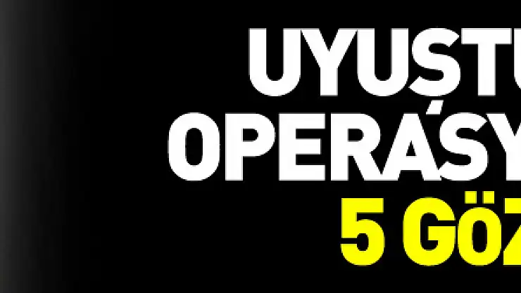 Samsun'da uyuşturucu operasyonu: 5 gözaltı