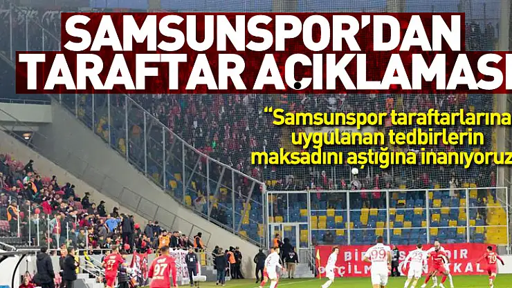 Samsunspor'dan taraftar açıklaması