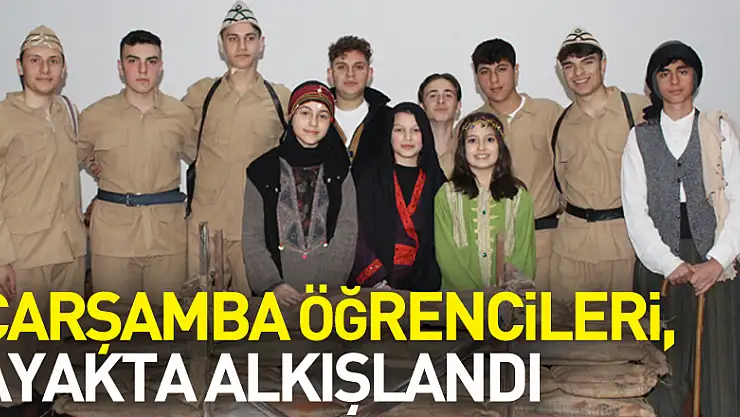 Çarşamba Öğrencileri, Ayakta Alkışlandı