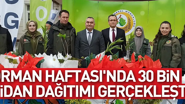 Orman Haftası'nda 30 bin fidan dağıtımı gerçekleşti