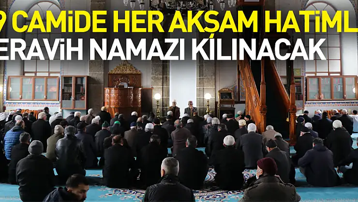 29 camide her akşam hatimle teravih namazı kılınacak