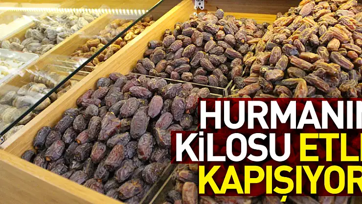 HURMANIN KİLOSU ETLE KAPIŞIYOR!