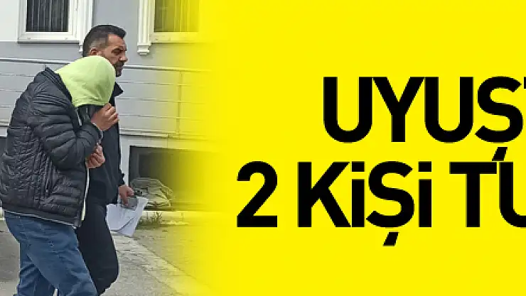 uyuşturucu ticaretinden 2 kişi tutuklandı