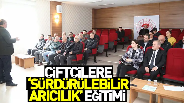 Çiftçilere 'Sürdürülebilir Arıcılık' eğitimi
