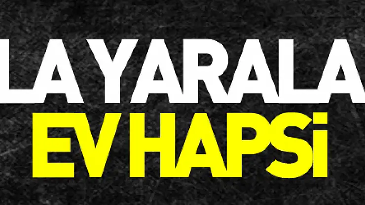 Silahla yaralamaya ev hapsi