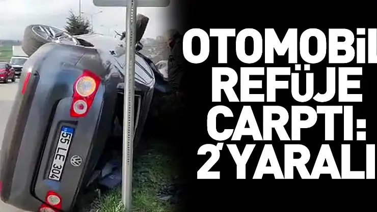 otomobil refüje çarptı: 2 yaralı