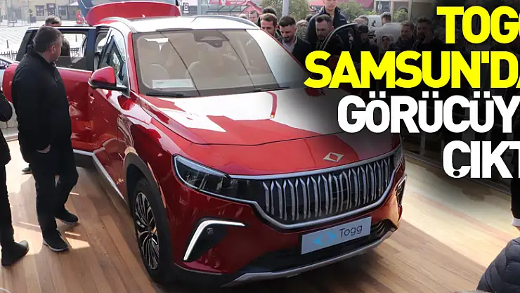 Togg Samsun'da görücüye çıktı