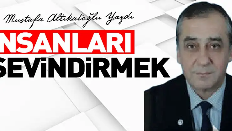 İnsanları Sevindirmek
