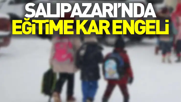 Salıpazarı ilçesinde eğitime kar engeli