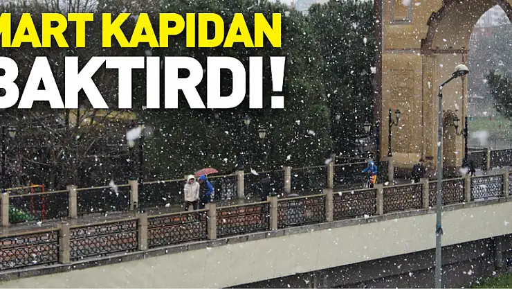 Mart kapıdan baktırdı!
