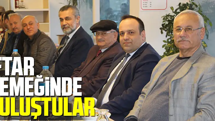 İftar Yemeğinde Buluştular