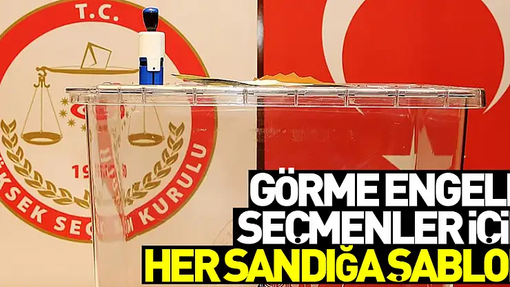 Görme engelli seçmenler için her sandığa şablon