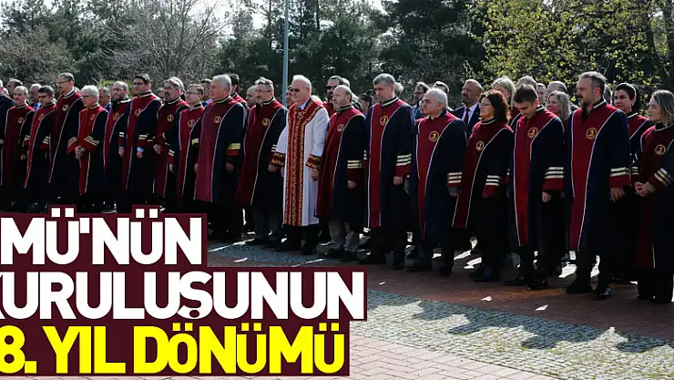 OMÜ'nün kuruluşunun 48. yıl dönümü kutlanıyor