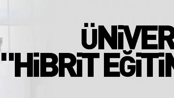 Üniversitelerde 'hibrit eğitim' başladı
