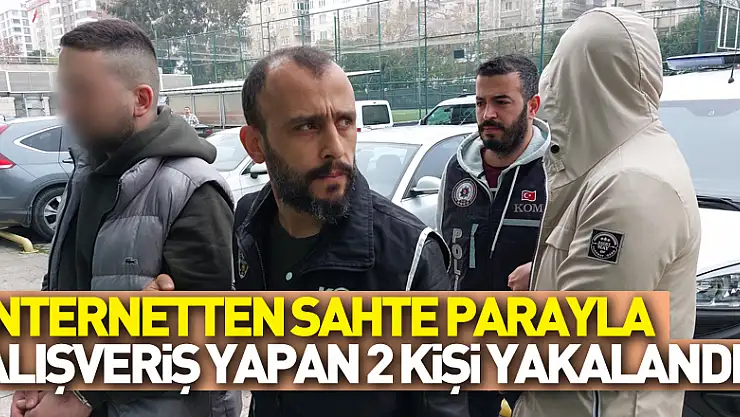 internetteki sitelerden sahte parayla alışveriş yapan 2 kişi yakalandı